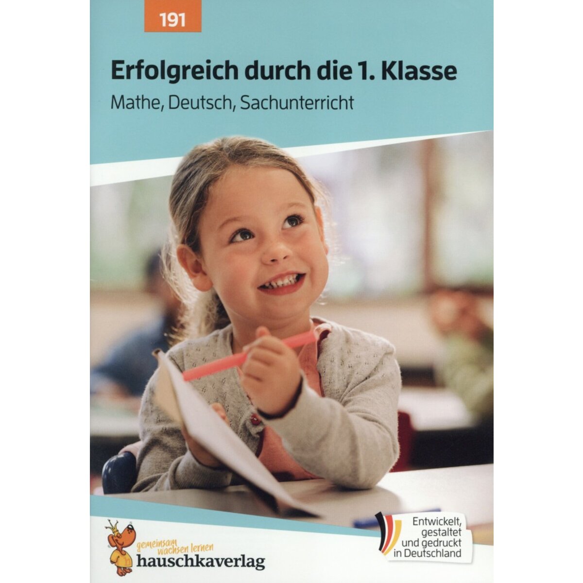 Hauschka Verlag Erfolgreich durch die 1.Klasse - Mathe, Deutsch, Sachunterricht