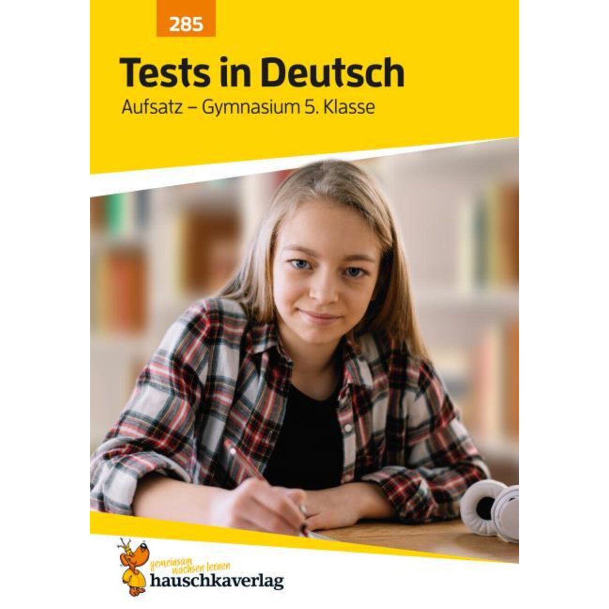 Hauschka Verlag Übungsheft mit Tests in Deutsch - Aufsatz Gymnasium 5. Klasse