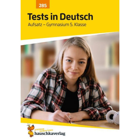 Hauschka Verlag Übungsheft mit Tests in Deutsch - Aufsatz Gymnasium 5. Klasse