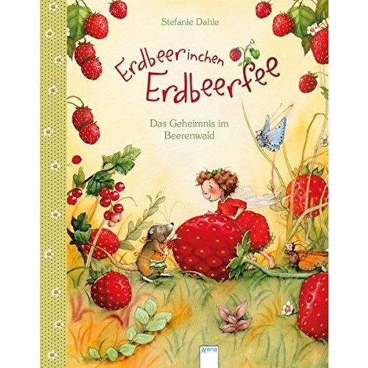 Arena Erdbeerinchen Erdbeerfee Das Geheimnis im Beerenwald