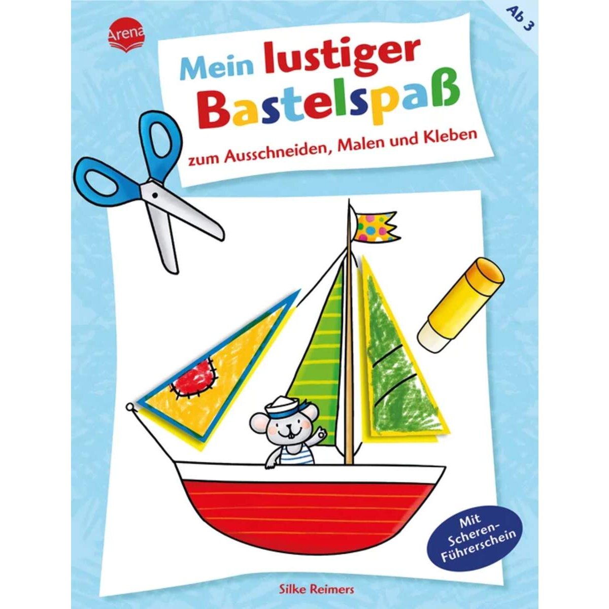 Arena Mein lustiger Bastelspaß zum Ausschneiden, Malen und Kleben