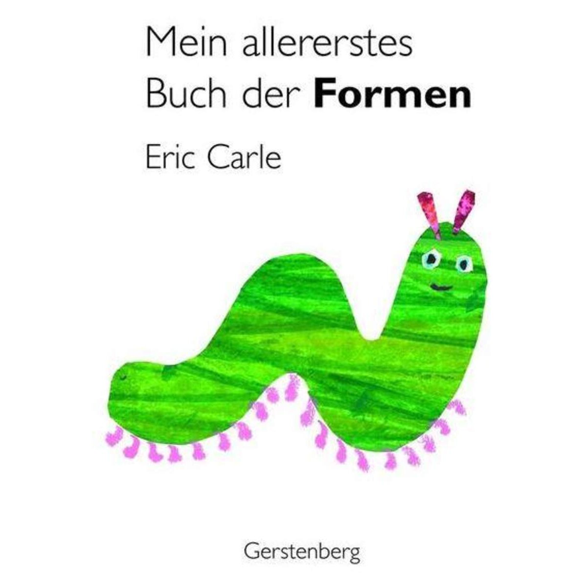 Gerstenberg Eric Carle - Mein allererstes Buch der Formen