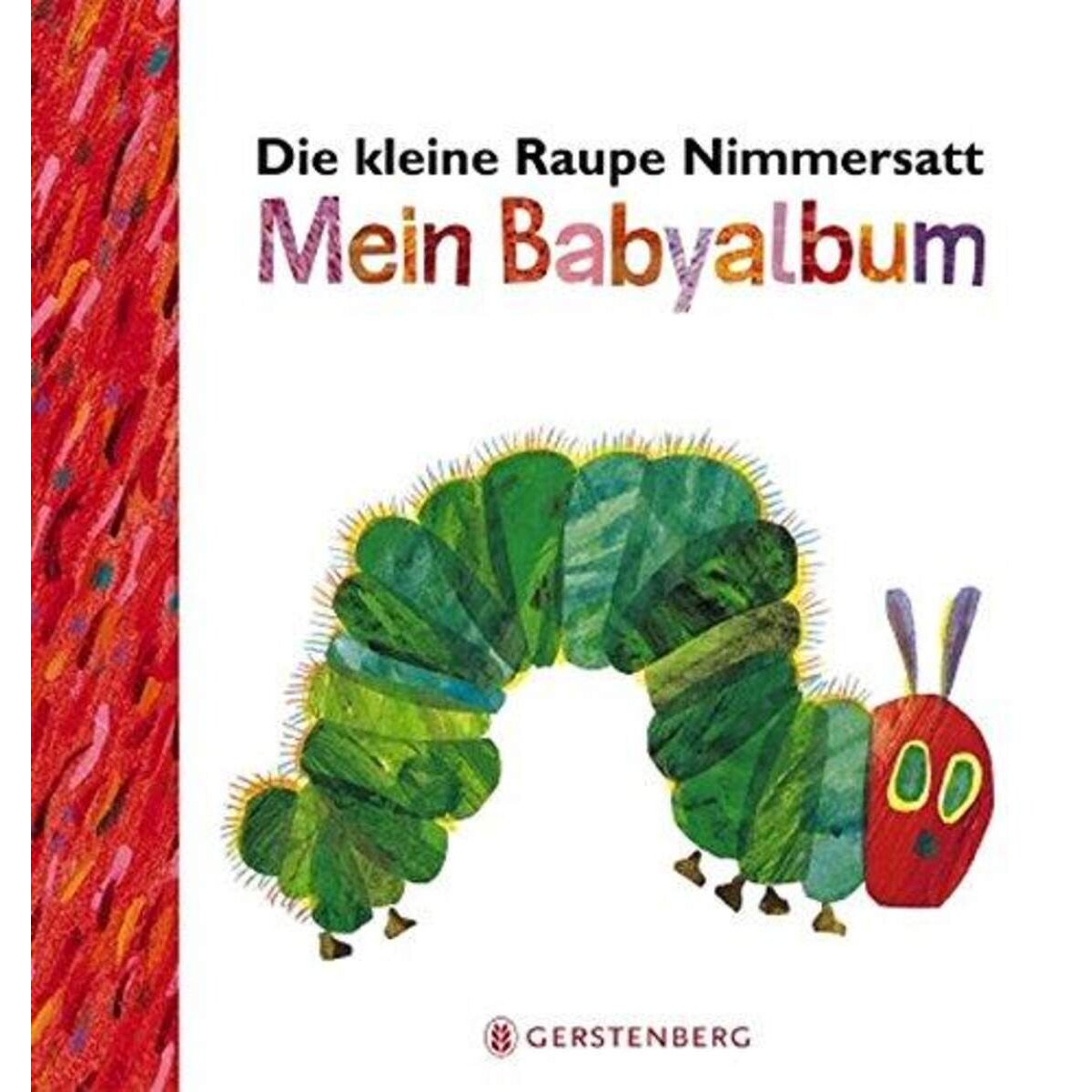 Gerstenberg Eric Carle - Die kleine Raupe Nimmersatt - Mein Babyalbum - Rot