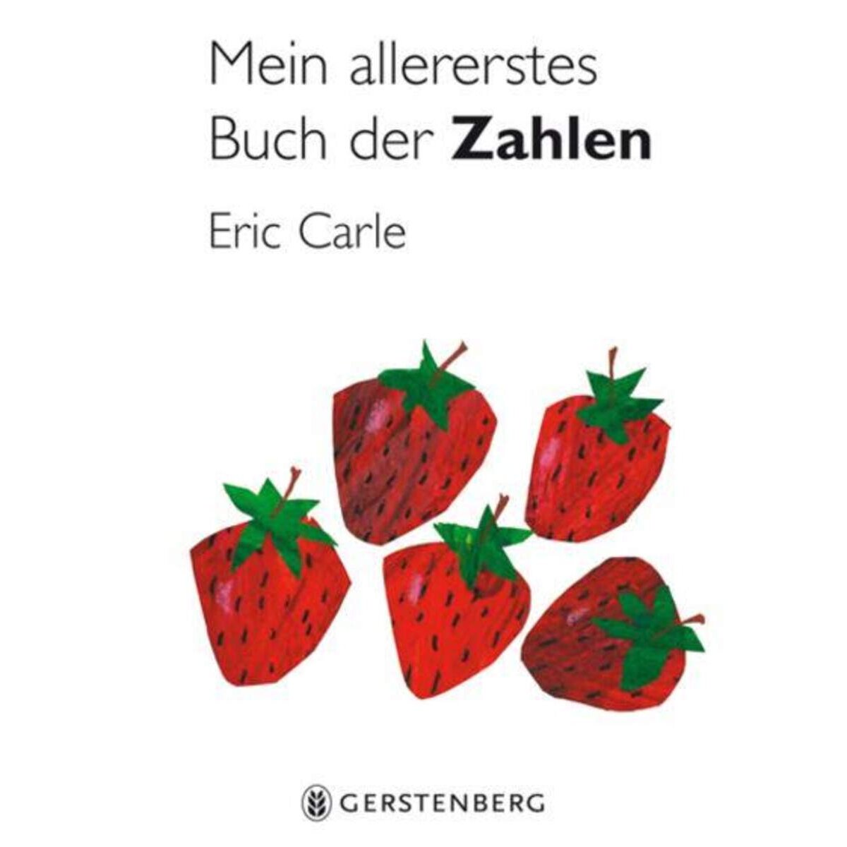 Gerstenberg Eric Carle - Mein allererstes Buch der Zahlen