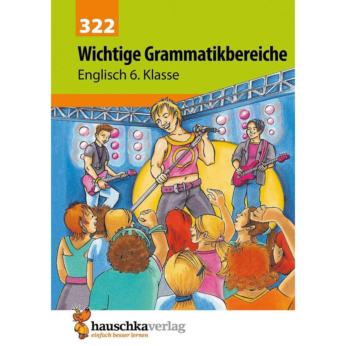 Hauschka Verlag Wichtige Grammatikbereiche. Englisch 6. Klasse